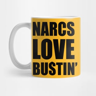 Narcs Love Bustin' FRONT Mug